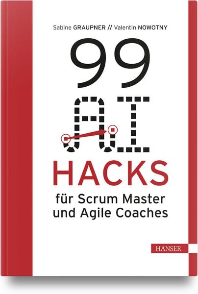 Produktbild: 99 AI Hacks f&uuml;r Scrum Master und Agile Coaches