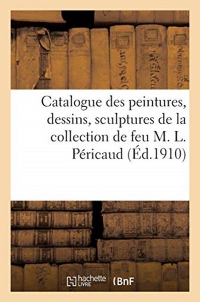 Produktbild: Catalogue Des Peintures, Dessins, Sculptures, Estampes, Affiches, Programmes, Livres