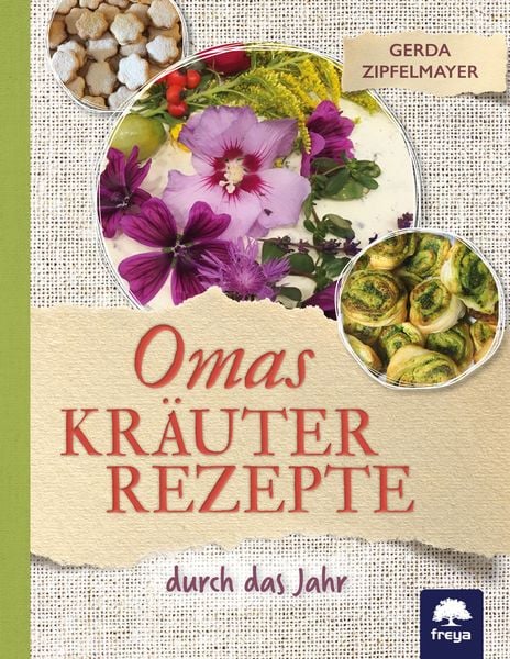 Omas Kräuterrezepte, Gebundene Ausgabe von Gerda Zipfelmayer, Freya, 9783990254349