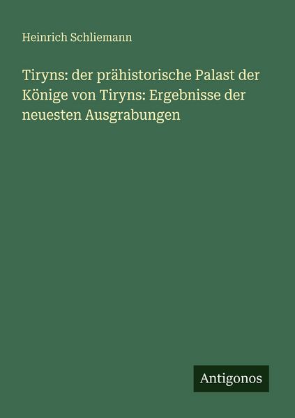 Produktbild: Tiryns: der pr&auml;historische Palast der K&ouml;nige von Tiryns: Ergebnisse der neuesten Ausgrabungen