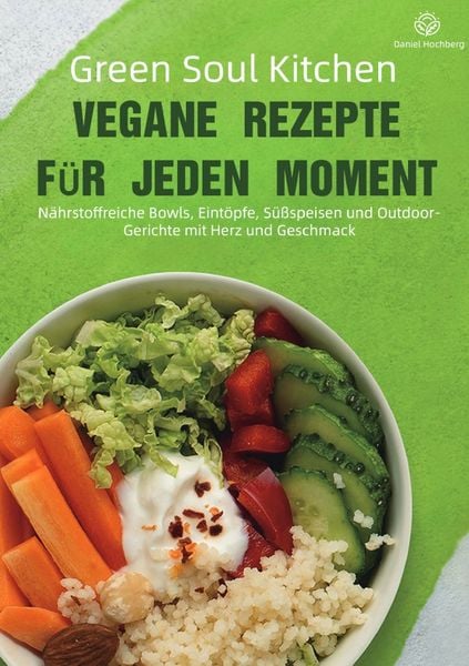 Produktbild: Green Soul Kitchen &ndash; Vegane Rezepte f&uuml;r jeden Moment