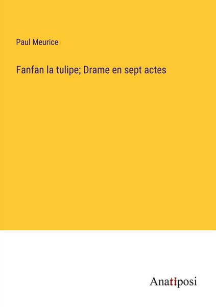 Produktbild: Fanfan la tulipe; Drame en sept actes