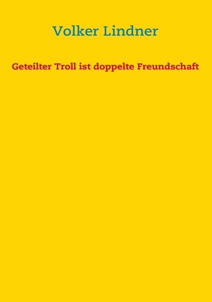 Produktbild: Geteilter Troll ist doppelte Freundschaft