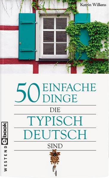 Produktbild: 50 einfache Dinge, die typisch Deutsch sind
