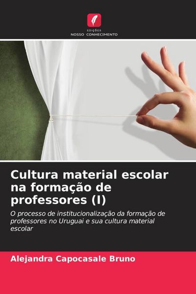 Produktbild: Capocasale Bruno, A: Cultura material escolar na forma&ccedil;&atilde;o de