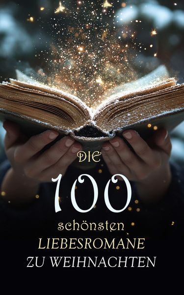 Produktbild: Die 100 sch&ouml;nsten Liebesromane zu Weihnachten