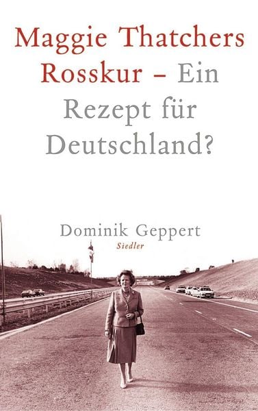 Produktbild: Maggie Thatchers Rosskur - Ein Rezept f&uuml;r Deutschland ?