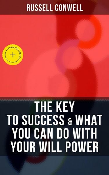 Produktbild: The Key To Success & What You Can Do with Your Will Power
