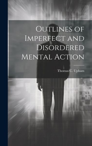 Produktbild: Outlines of Imperfect and Disordered Mental Action