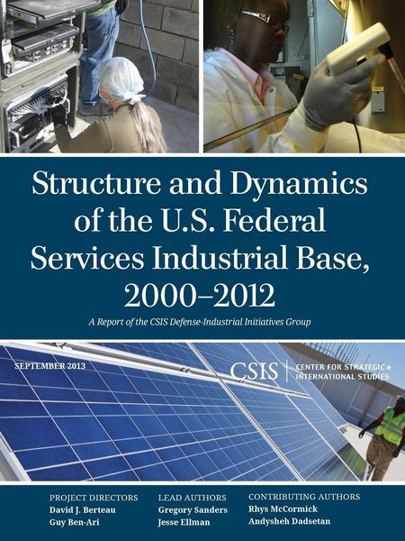 Produktbild: Structure and Dynamics of the U.S. Federal Services Industrial Base, 2000-2012