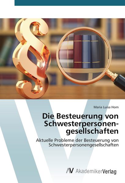 Produktbild: Die Besteuerung von Schwesterpersonen&shy;gesellschaften