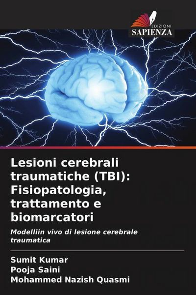 Produktbild: Lesioni cerebrali traumatiche (TBI): Fisiopatologia, trattamento e biomarcatori