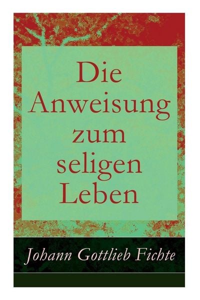 Produktbild: Die Anweisung zum seligen Leben