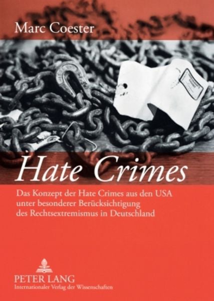 Hate Crimes, Taschenbuch von Marc Coester, Peter Lang GmbH, Internationaler Verlag der Wissenschaften, 9783631578988