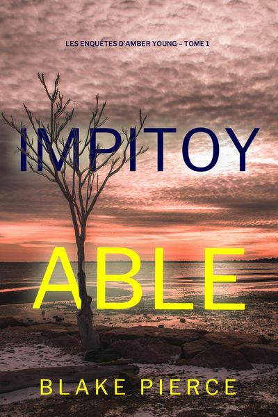 Produktbild: Impitoyable (Les enqu&ecirc;tes d'Amber Young - Tome 1)