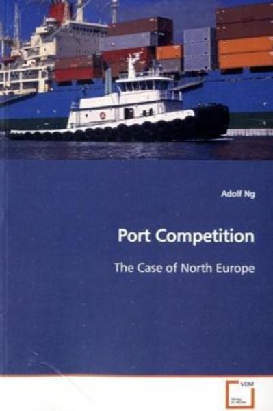 Ng, A: Port Competition, Taschenbuch von Adolf Ng, VDM, 9783639167665
