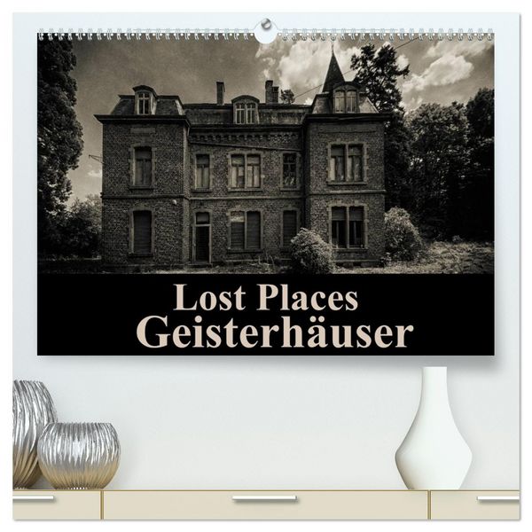 Produktbild: Lost Places Geisterh&auml;user (hochwertiger Premium Wandkalender 2026 DIN A2 quer), Kunstdruck in Hochglanz