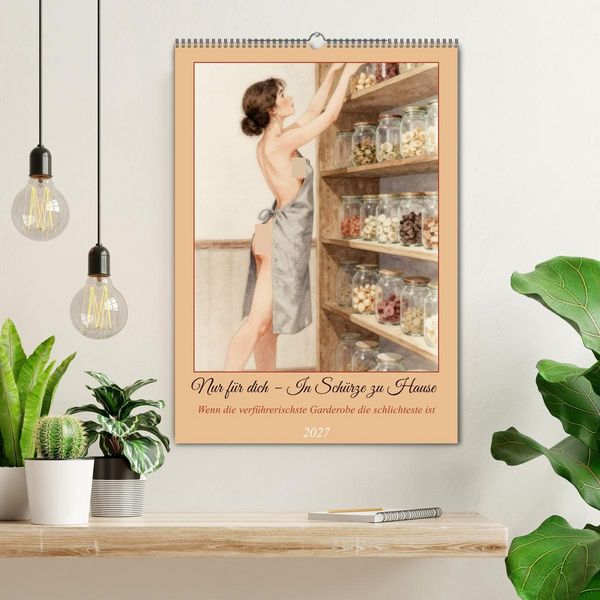 Produktbild: Nur f&uuml;r dich &ndash; In Sch&uuml;rze zu Hause (Wandkalender 2027 DIN A2 hoch), CALVENDO Monatskalender