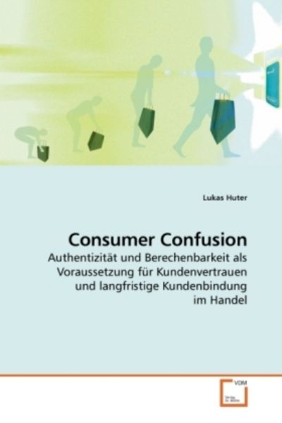 Huter, L: Consumer Confusion, Taschenbuch von Lukas Huter, VDM, 9783639205466