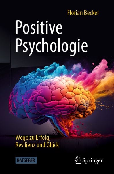Produktbild: Positive Psychologie - Wege zu Erfolg, Resilienz und Gl&uuml;ck