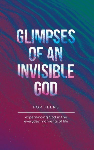 Produktbild: Glimpses of an Invisible God for Teens