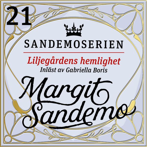 Liljegårdens hemlighet - Margit Sandemo, Audio, 9789178751549