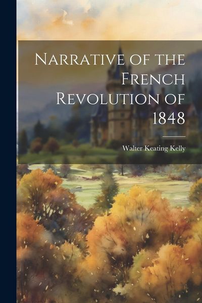 Produktbild: Narrative of the French Revolution of 1848