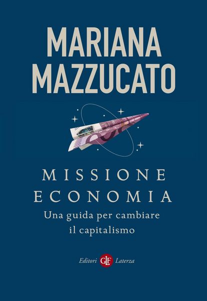 Produktbild: Missione economia. Una guida per cambiare il capitalismo