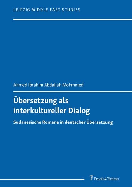 Übersetzung als interkultureller Dialog, Taschenbuch von Ahmed Ibrahim Abdallah Mohmmed , Sebastian Maisel, Frank & Timme, 9783732910878