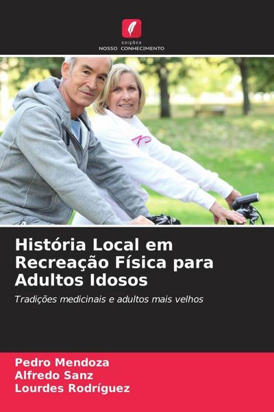 Produktbild: Hist&oacute;ria Local em Recrea&ccedil;&atilde;o F&iacute;sica para Adultos Idosos