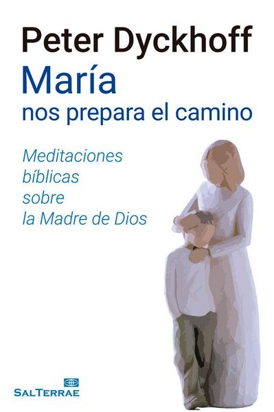 Produktbild: Mar&iacute;a nos prepara el camino : meditaci&oacute;nes b&iacute;blicas sobre la Madre de Dios