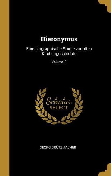 Produktbild: Hieronymus: Eine Biographische Studie Zur Alten Kirchengeschichte; Volume 3