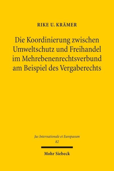 Produktbild: Die Koordinierung zwischen Umweltschutz und Freihandel im Mehrebenenrechtsverbund am Beispiel des Vergaberechts