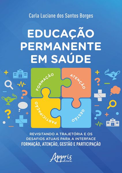 Produktbild: Educa&ccedil;&atilde;o Permanente em Sa&uacute;de: Revisitando a Trajet&oacute;ria e os Desafios Atuais para a Interface Forma&ccedil;&atilde;o, Aten&ccedil;&atilde;o, Gest&atilde;o e Participa&ccedil;&atilde;o