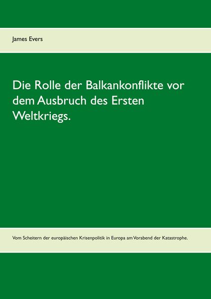 Produktbild: Die Rolle der Balkankonflikte vor dem Ausbruch des Ersten Weltkriegs.