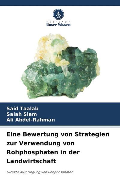 Eine Bewertung von Strategien zur Verwendung von Rohphosphaten in der Landwirtschaft, Taschenbuch von Said Taalab , Salah Siam , Ali Abdel-Rahman,