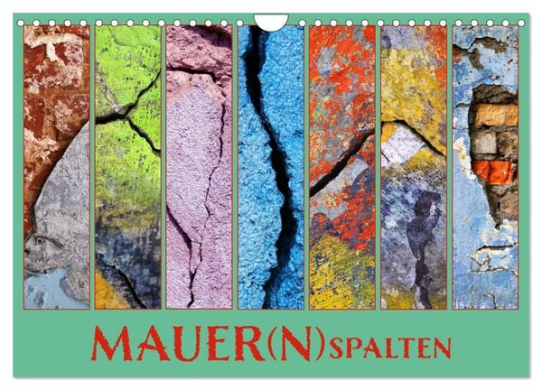 MAUER(N)spalten (Wandkalender 2025 DIN A4 quer), CALVENDO Monatskalender