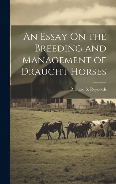 Produktbild: An Essay On the Breeding and Management of Draught Horses