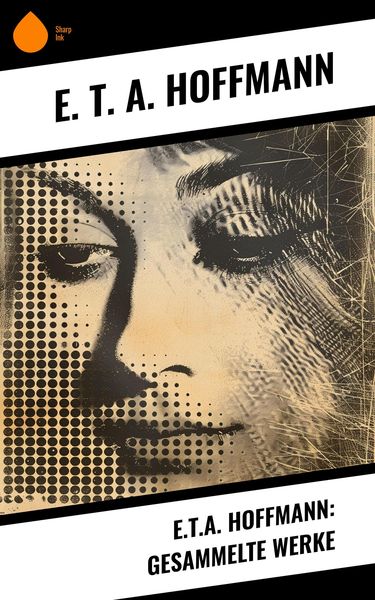 Produktbild: E.T.A. Hoffmann: Gesammelte Werke