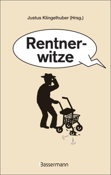 Rentnerwitze, Gebundene Ausgabe von , Bassermann, 9783809431541