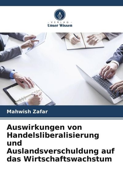 Produktbild: Auswirkungen von Handelsliberalisierung und Auslandsverschuldung auf das Wirtschaftswachstum