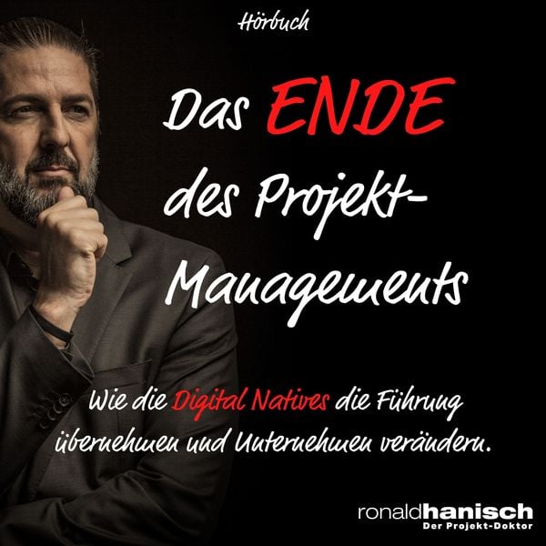 Das Ende des Projektmanagements - Ronald Hanisch, Audio, 4061707414879