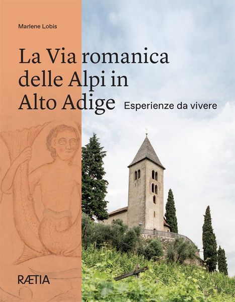 Produktbild: La Via romanica delle Alpi in Alto Adige