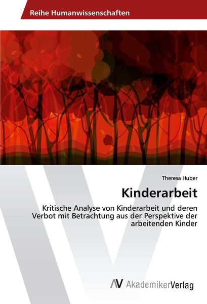 Kinderarbeit, Taschenbuch von Theresa Huber, AV Akademikerverlag, 9786202218344