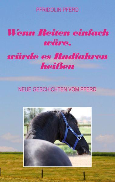 Produktbild: Wenn Reiten einfach w&auml;re, w&uuml;rde es Radfahren hei&szlig;en