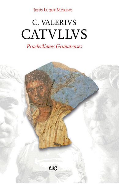 Produktbild: C. Valerivs. Catvllvs : praelectiones granatenses