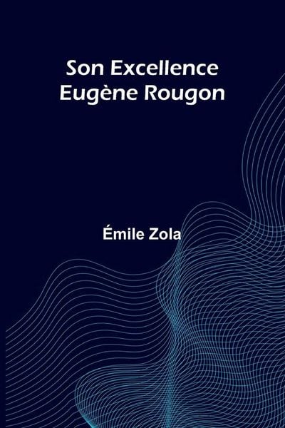 Produktbild: Son Excellence Eug ne Rougon