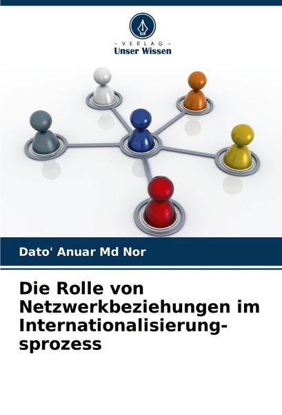 Produktbild: Die Rolle von Netzwerkbeziehungen im Internationalisierung- sprozess