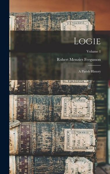 Produktbild: Logie: A Parish History; Volume 1