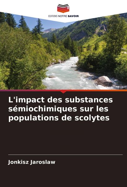 Produktbild: L'impact des substances s&eacute;miochimiques sur les populations de scolytes